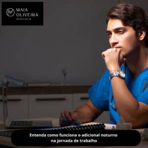 Adicional Noturno: Entenda Como Funciona Essa Parcela da Jornada de Trabalho