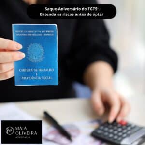 Saque-Aniversário do FGTS: A ilusão do dinheiro extra e o risco do bloqueio na demissão