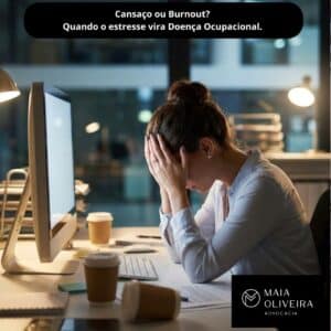 Síndrome de Burnout: Quando o Esgotamento vira Doença do Trabalho (Guia Jurídico)